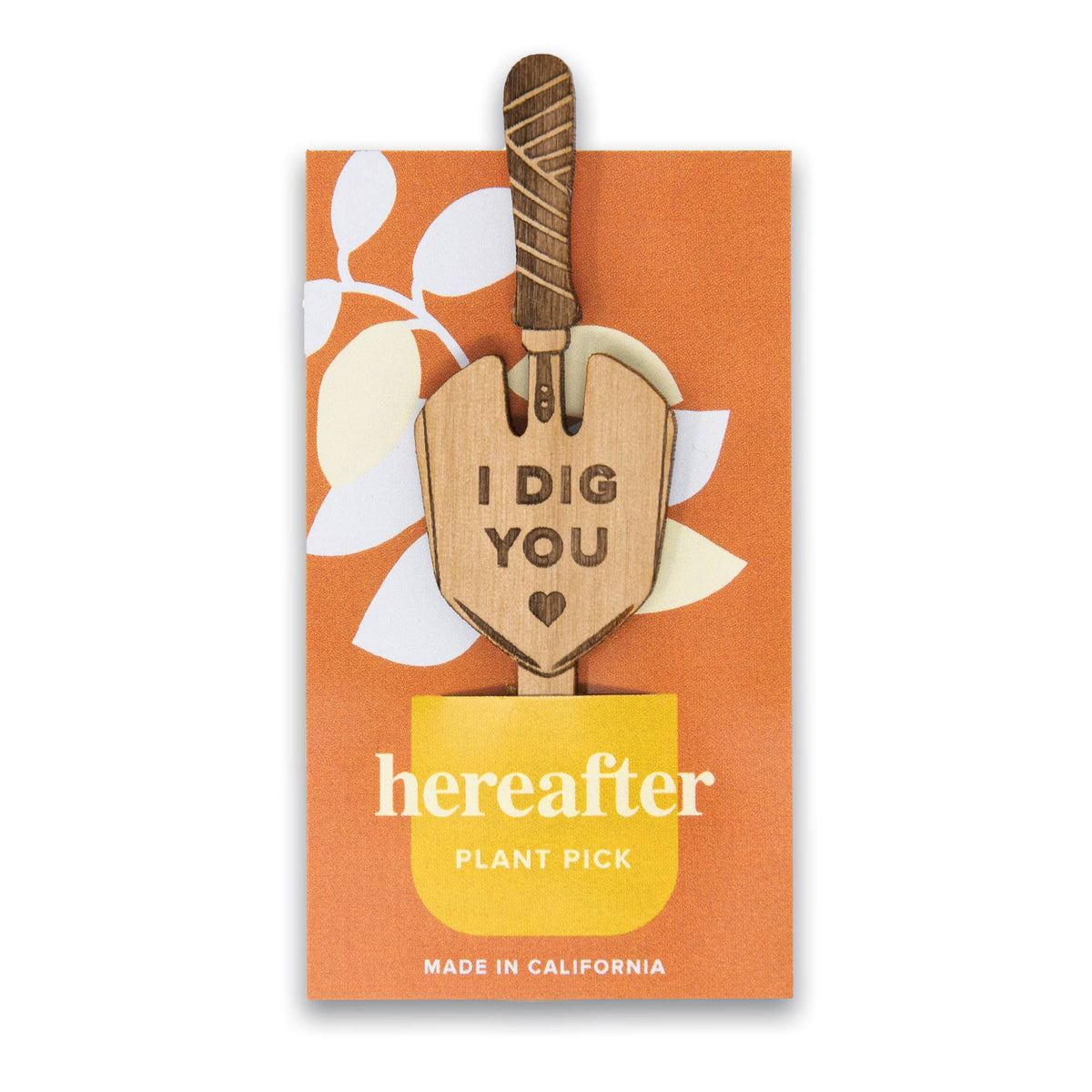 I Dig You Hand Trowel Wood Plant Pick