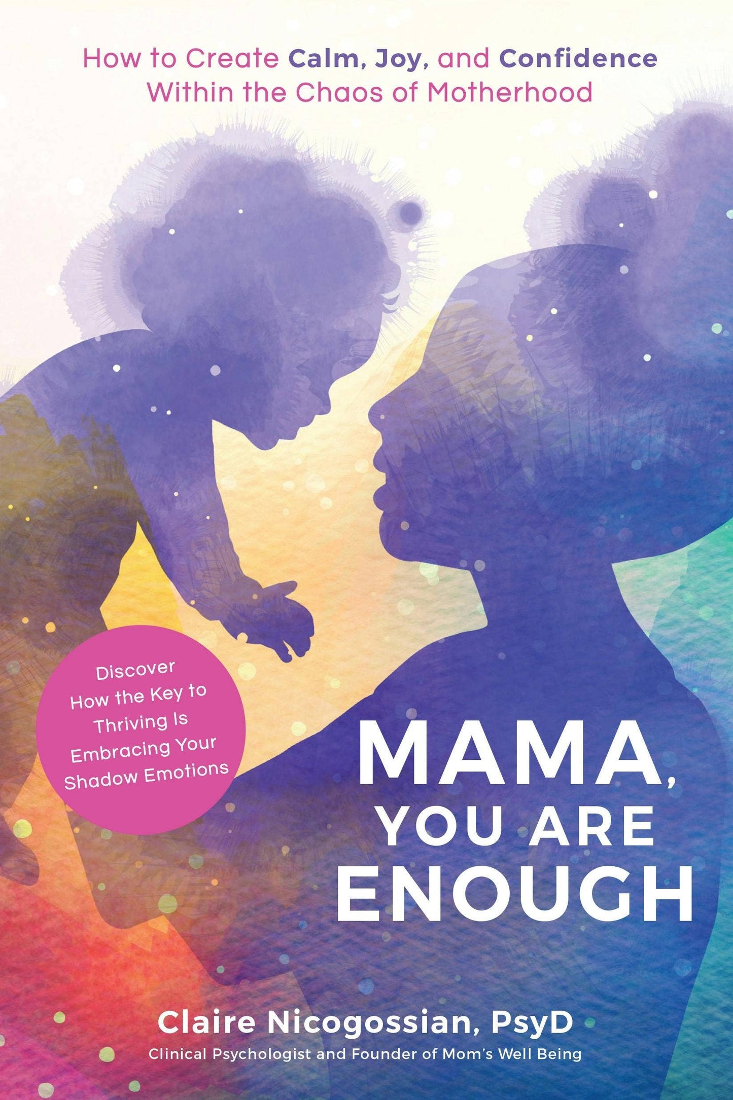 Mama, You Are Enough: Calm, Joy & Confidence In Motherhood