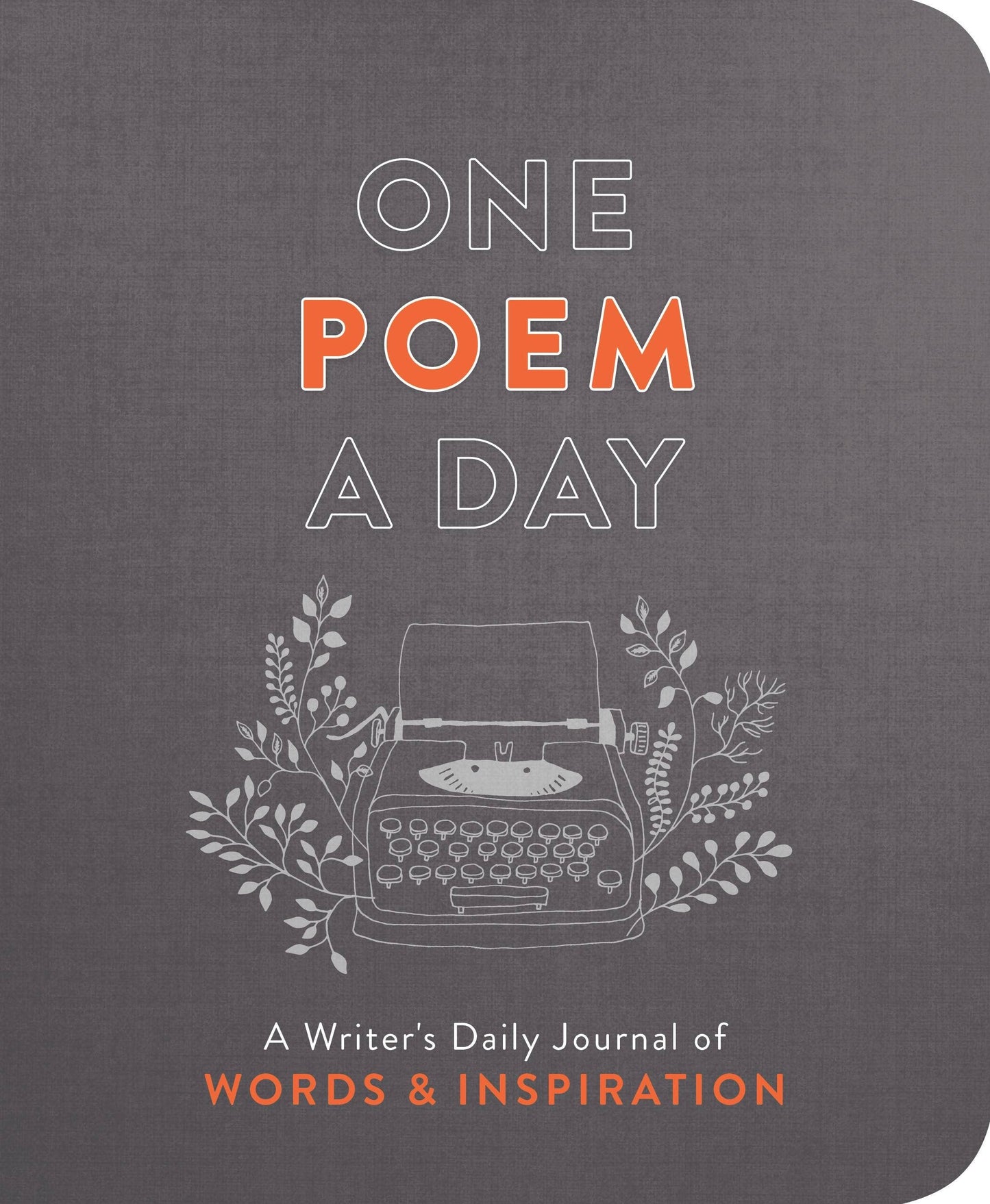 One Poem A Day: Daily Journal Of Words & Inspiration