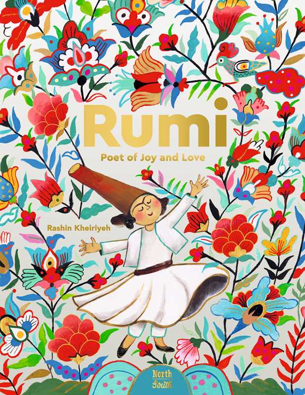 Rumi–Poet of Joy and Love by Rashin Kheiriyeh