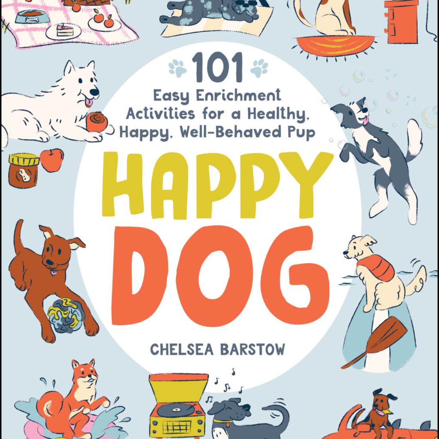Happy Dog - by Chelsea Barstow (Hardcover)