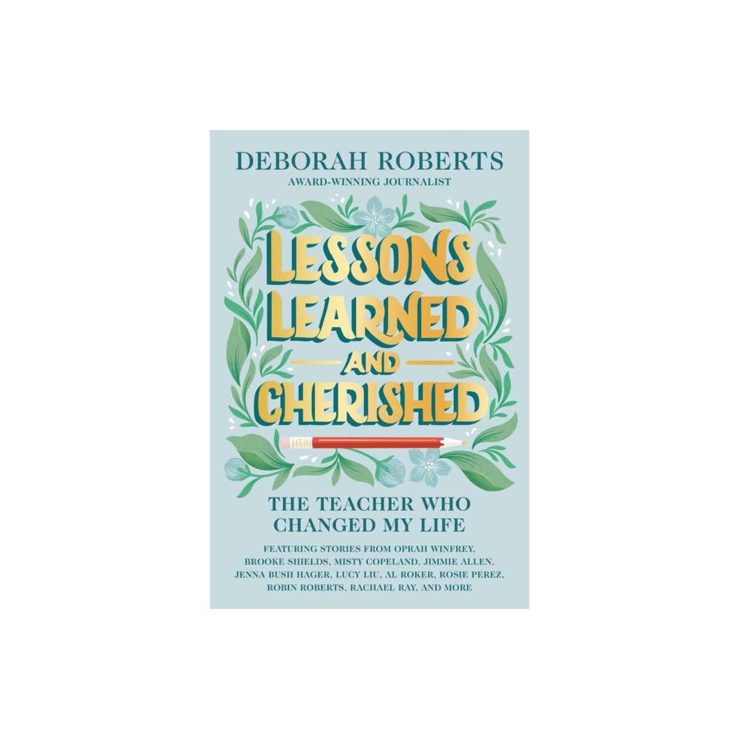 Lessons Learned and Cherished- The Teacher Who Changed My Life by Deborah Roberts