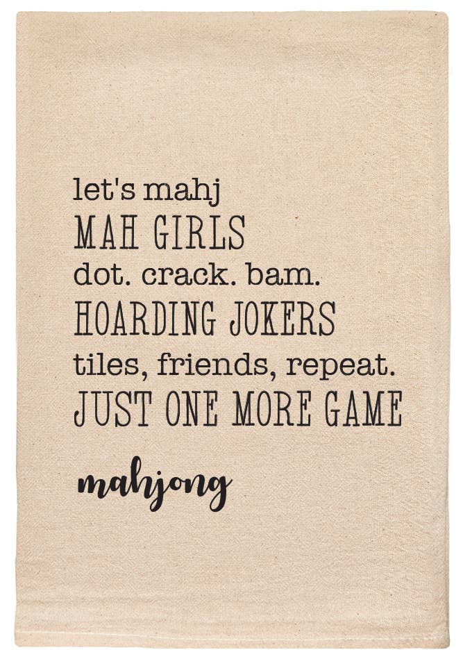 Tea Towel - "Let's Mahj…Just One More Game…Mahjong" -Natural