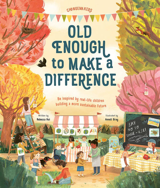 Old Enough to Make a Difference: Be inspired by real-life