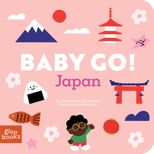 Baby Go! Japan: A Board Book About Travel (Ages 0-4)