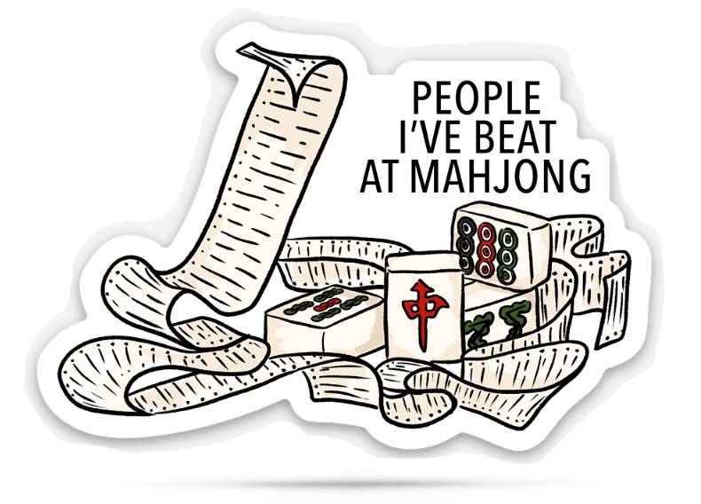 Vinyl Sticker - "People I've Beat at Mahjong" - Game