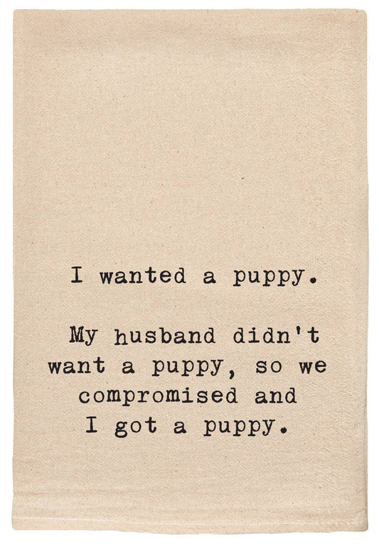I wanted a puppy my husband didn't want a puppy funny towels
