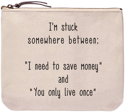 Stuck somewhere between save money and YOLO | zipper bags