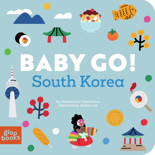 Baby Go! South Korea: A Board Book About Travel (Ages 0-4)
