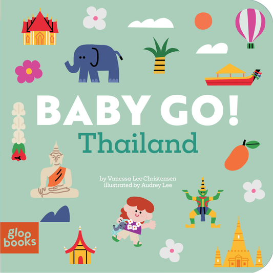 Baby Go! Thailand: A Board Book About Travel (Ages 0-4)