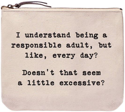 I understand being a responsible adult | bags and pouches