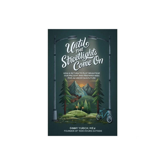 Until the Streetlights Come On - by Ginny Med Yurich (Hardcover)