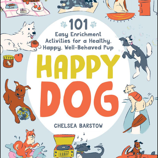 Happy Dog - by Chelsea Barstow (Hardcover)